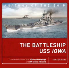 The Battleship USS Iowa (Anatomy of The Ship) by Draminski, Stefan [Hardcover]