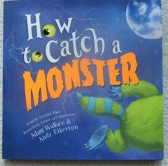 How to Catch a Monster by Adam Wallace NEW 2017 Hardcover 10.25 in x 10.25 in