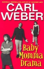 Baby Momma Drama – Hardcover By Weber, Carl – GOOD