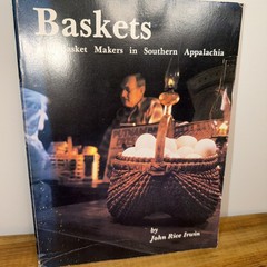 Baskets and Basket Makers in Southern Appalachia. Irwin, John Rice