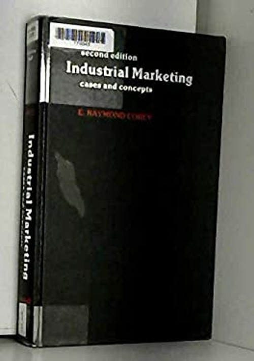 Industrial Marketing : Cases and Concepts Hardcover E. Raymond Co