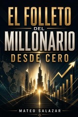 El folleto del Millonario desde Cero: Como ganar mas dinero, ahorrar c Paperback