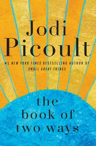 The Book of Two Ways: A Novel – hardcover, 198481835X, Jodi Picoult