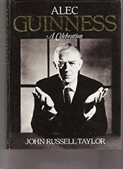 Alec Guinness : A Celebration Hardcover John R. Taylor