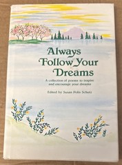 Always Follow Your Dreams, Wherever They Lead You by Susan Polis Schutz (GOOD)