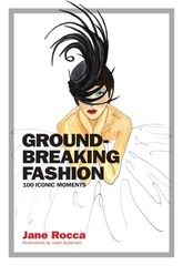 Groundbreaking Fashion: 100 Iconic Moments – hardcover Rocca, Jane|Sulejmani…