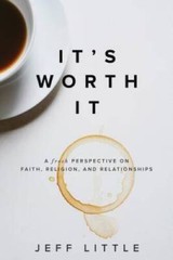 It’s Worth It – Paperback By Little, Jeff – GOOD