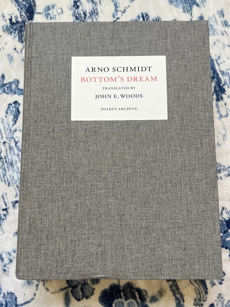 Arno Schmidt Bottom’s Dream, Translated by John E. Woods, Published by Dalkey