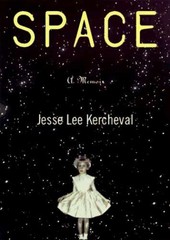 Space: A Memoir – Hardcover, by Kercheval Jesse Lee – Acceptable j