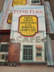 Fried Green Tomatoes at the Whistle Stop Cafe (Ballantine Reader’s – Like New