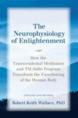 The Neurophysiology of Enlightenment: How the Transcendental Meditation and…