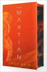 The Martian (Deluxe Edition): A Novel by Andy Weir [Hardback]