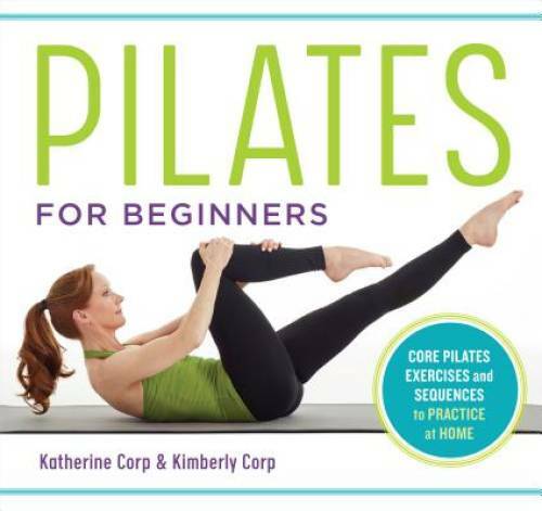 Pilates for Beginners: Core Pilates Exercises and Easy Sequences to Pract – GOOD