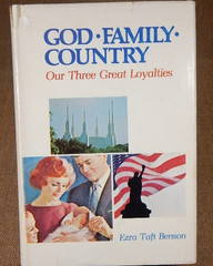God, Family, Country Our 3 Great Loyalties by Ezra Taft Benson