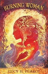 Lucy H. Pearce Burning Woman (Paperback)