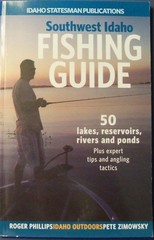 Southwest Idaho Fishing Guide – 50 lakes, reservoirs, rivers and