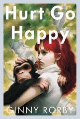 Hurt Go Happy – Hardcover By Rorby, Ginny – VERY GOOD