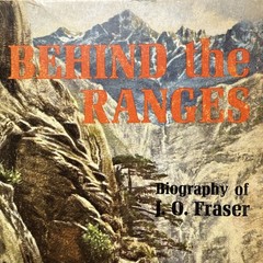 Behind the Ranges: Biography Of J.O. Fraser By Mrs Howard Taylor – FREE SHIPPING