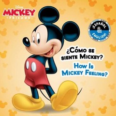 How Is Mickey Feeling? / ¿Cómo Se Siente Mickey? (English-Spanish) (Disney…