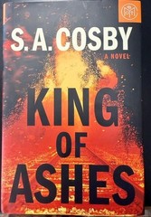 King of Ashes, by S.A. Cosby – VERY GOOD