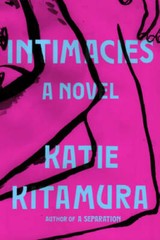 Intimacies: A Novel – Hardcover By Kitamura, Katie – VERY GOOD