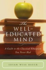 The Well-Educated Mind: A Guide to the Classical Education Y – VERY GOOD