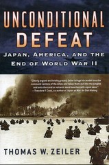 Unconditional Defeat: Japan, America, and the End of World War II (War and S…