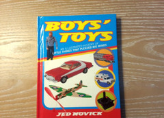 Boys Toys -By Jed Novick -An History of Toys that Pleased Boys of all Ages