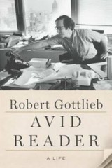 Avid Reader: A Life – Hardcover By Gottlieb, Robert – GOOD