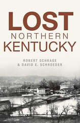 NEW The History Press Lost Northern Kentucky, KY 9781625859822 Lost Trade Paperb