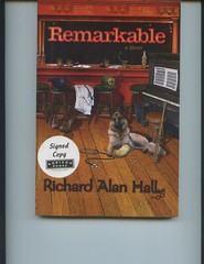 2013 “REMARKABLE” BOOK SIGNED BY AUTHOR RICHARD HALL (FICTION NOVEL, 202 PAGES)