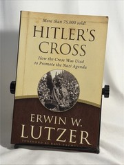 Hitler’s Cross : How the Cross Was Used to Promote the Nazi Agenda by Erwin…
