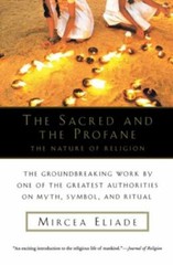The Sacred and Profane by Eliade, Mircea