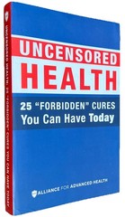 Uncensored Health 25 Forbidden Cures Alliance For Advanced Health