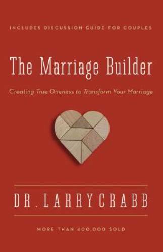 The Marriage Builder: Creating True Oneness to Transform Your Marriage – GOOD