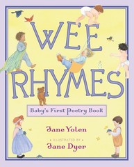Wee Rhymes: Baby’s First Poetry Book – hardcover Yolen, Jane|Dyer, Jane