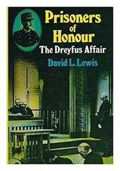 Prisoners of Honor; the Dreyfus Affair Hardcover David L. Lewis