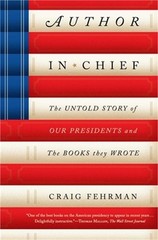 Author in Chief: The Untold Story of Our Presidents and the Books They Wrote (Pa