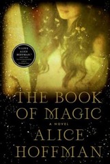 The Book of Magic: A Novel (4) (The Practical Magic Series), Hoffman, Alice, 978