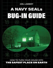 A Navy SEAL’s Bug-In Guide: How to Turn Your House into the Safest Place on …