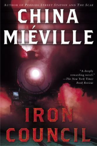 Iron Council (Bas-Lag) 9780345458421 by Miéville, China