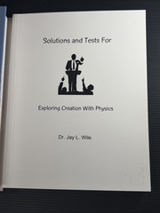 Exploring Creation with Physics Jay L Wile HC Homeschool Plus Solutions & Tests