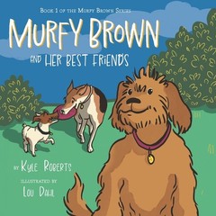 Murfy Brown And Her Best Friends