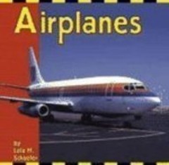 Airplanes Hardcover Lola M. Schaefer