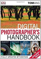 Digital Photographer’s Handbook Paperback Tom Ang