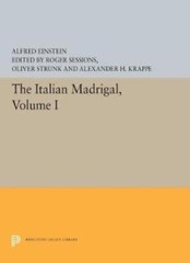 The Italian Madrigal: Volume I (Princeton Legac, Einstein, Sessions, Strunk,-,
