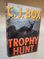 Trophy Hunt by C. J. Box (2004, Hardcover) 1st Edition Joe Pickett Mystery Crime