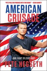 American Crusade: Our Fight to Stay Free [Hardcover] Hegseth, Pete