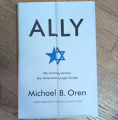 Ally My Journey Across the American-Israeli Divide Michael B. Oren HC DJ Eng