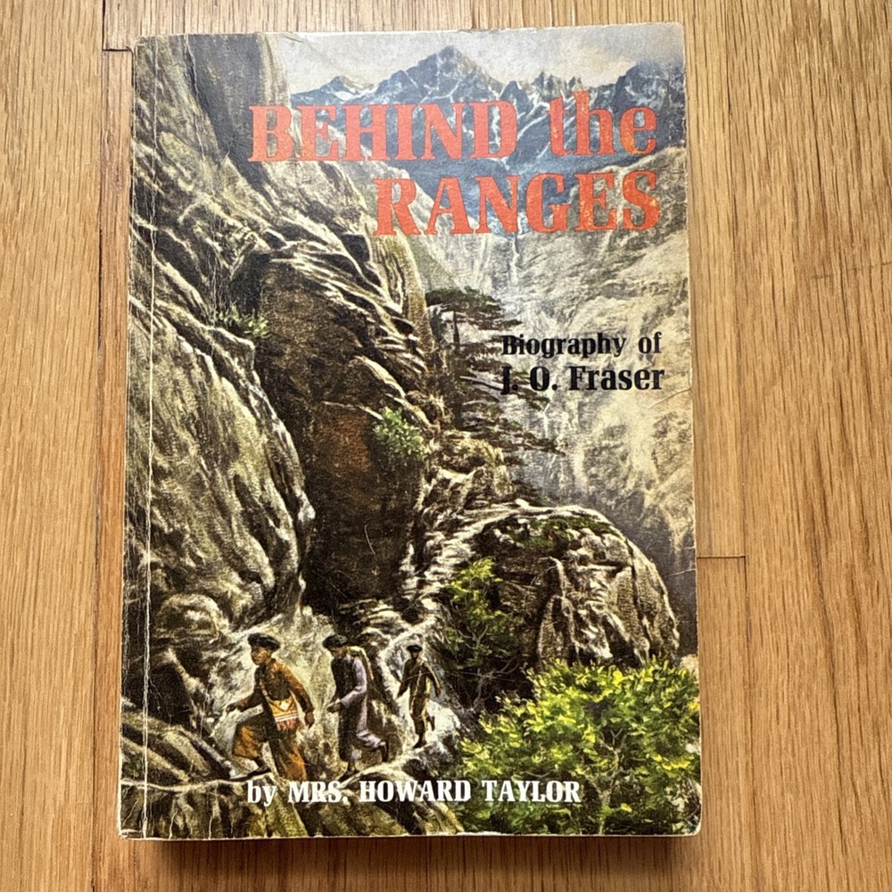 Behind the Ranges: Biography Of J.O. Fraser By Mrs Howard Taylor – FREE SHIPPING